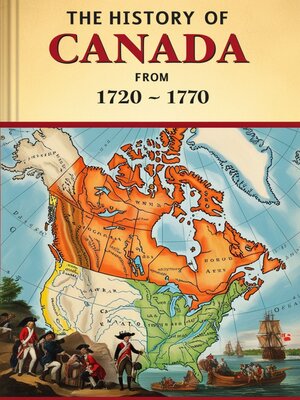 cover image of The history of Canada from 1720 ~ 1770